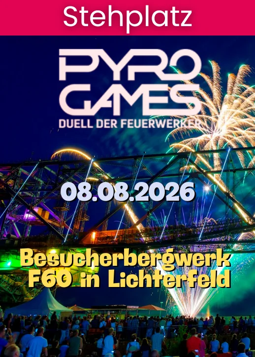 Pyrogames 2026 | Stehplatz | Besucherbergwerk F60